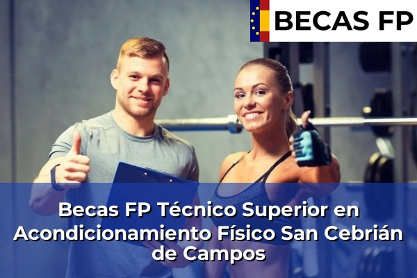 Becas FP Técnico Superior en Acondicionamiento Físico en San Cebrián de Campos
