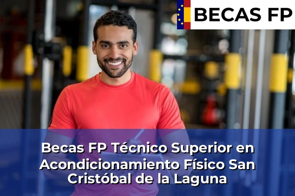 Becas FP Técnico Superior en Acondicionamiento Físico en San Cristóbal de la Laguna