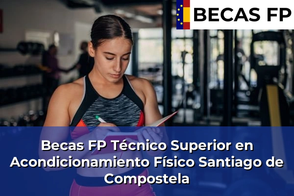 Becas FP Técnico Superior en Acondicionamiento Físico en Santiago de Compostela
