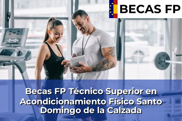 Becas FP Técnico Superior en Acondicionamiento Físico en Santo Domingo de la Calzada