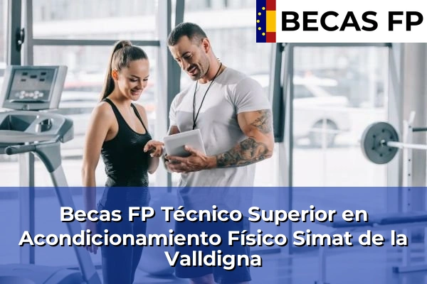 Becas FP Técnico Superior en Acondicionamiento Físico en Valencia 172 Becas FP Técnico Superior en Acondicionamiento Físico en Simat de la Valldigna