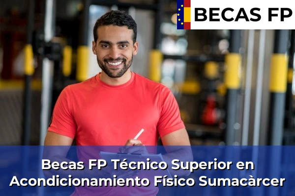 Becas FP Técnico Superior en Acondicionamiento Físico en Valencia 176 Becas FP Técnico Superior en Acondicionamiento Físico en Sumacàrcer