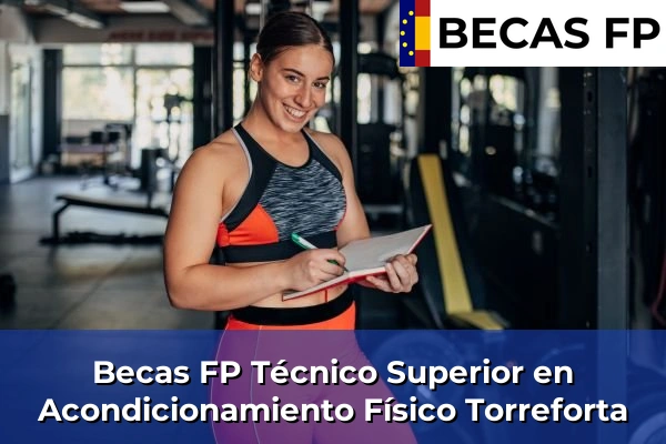Becas FP Técnico Superior en Acondicionamiento Físico en Torreforta