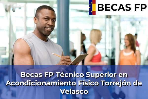 Becas FP Técnico Superior en Acondicionamiento Físico en Torrejón de Velasco