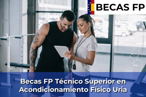 Becas FP Técnico Superior en Acondicionamiento Físico en Uria