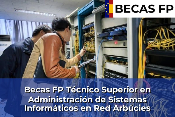 Becas FP Técnico Superior en Administración de Sistemas Informáticos en Red en Arbúcies