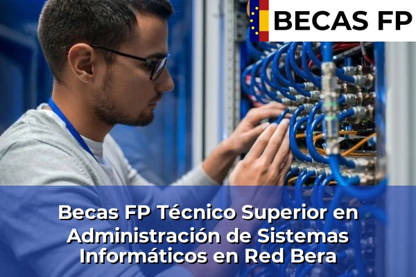 Becas FP Técnico Superior en Administración de Sistemas Informáticos en Red en Bera