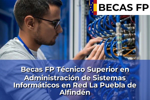 Becas FP Técnico Superior en Administración de Sistemas Informáticos en Red en La Puebla de Alfindén