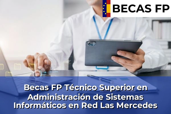 Becas FP Técnico Superior en Administración de Sistemas Informáticos en Red en Las Mercedes