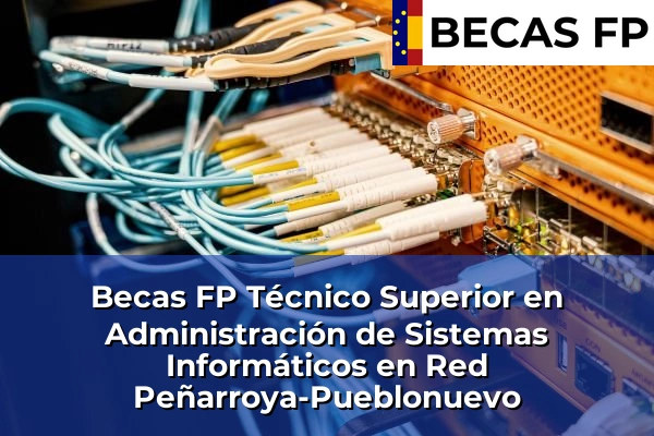 Becas FP Técnico Superior en Administración de Sistemas Informáticos en Red en Peñarroya-Pueblonuevo