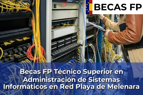 Becas FP Técnico Superior en Administración de Sistemas Informáticos en Red en Playa de Melenara