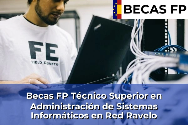 Becas FP Técnico Superior en Administración de Sistemas Informáticos en Red en Ravelo