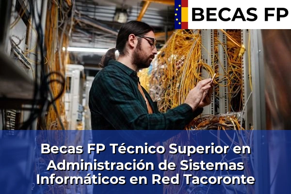 Becas FP Técnico Superior en Administración de Sistemas Informáticos en Red en Tacoronte