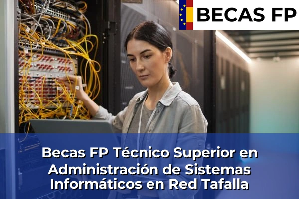 Becas FP Técnico Superior en Administración de Sistemas Informáticos en Red en Tafalla