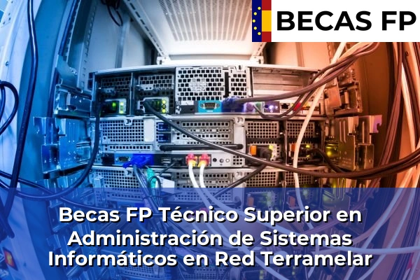Becas FP Técnico Superior en Administración de Sistemas Informáticos en Red en Terramelar