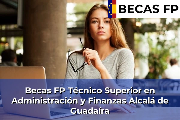 Becas FP Técnico Superior en Administración y Finanzas en Alcalá de Guadaíra