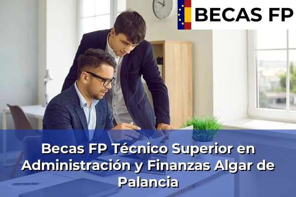 Becas FP Técnico Superior en Administración y Finanzas en Algar de Palancia