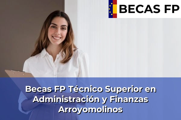 Becas FP Técnico Superior en Administración y Finanzas en Arroyomolinos