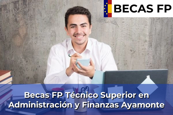 Becas FP Técnico Superior en Administración y Finanzas en Ayamonte