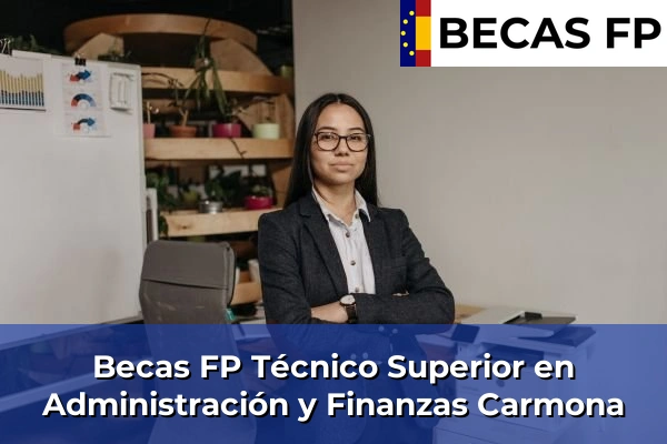 Becas FP Técnico Superior en Administración y Finanzas en Carmona
