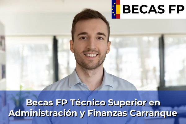 Becas FP Técnico Superior en Administración y Finanzas en Carranque