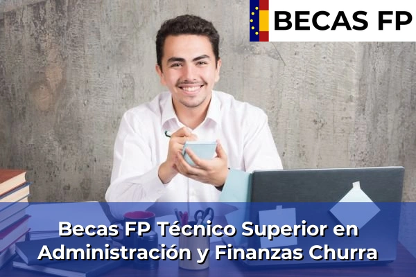 Becas FP Técnico Superior en Administración y Finanzas en Churra
