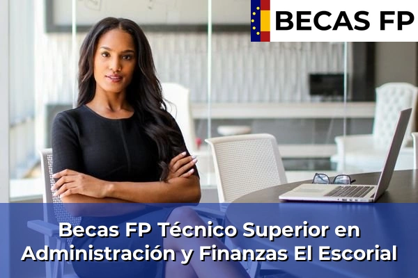 Becas FP Técnico Superior en Administración y Finanzas en El Escorial