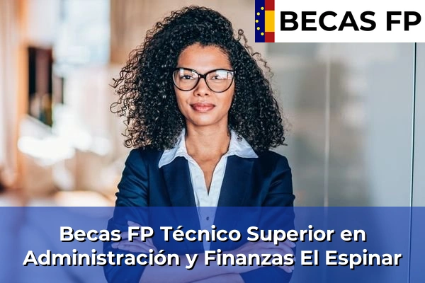 Becas FP Técnico Superior en Administración y Finanzas en El Espinar