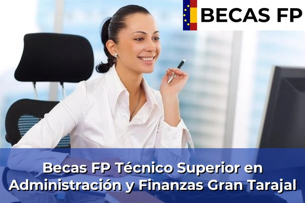 Becas FP Técnico Superior en Administración y Finanzas en Gran Tarajal