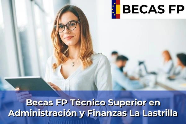 Becas FP Técnico Superior en Administración y Finanzas en La Lastrilla