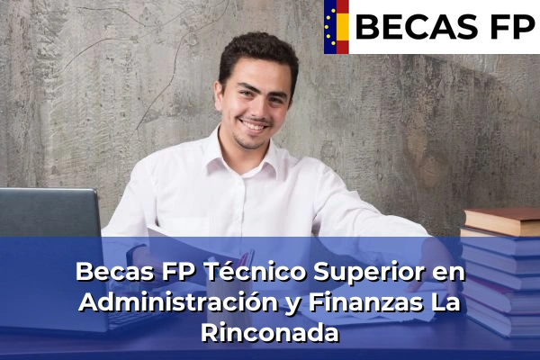 Becas FP Técnico Superior en Administración y Finanzas en La Rinconada