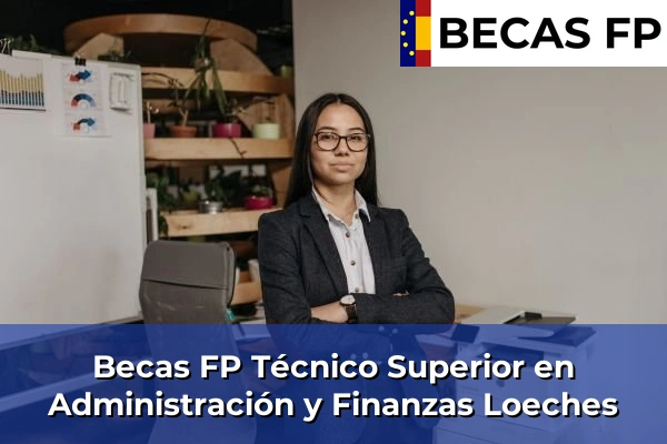 Becas FP Técnico Superior en Administración y Finanzas en Loeches