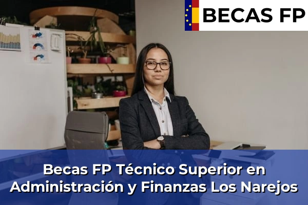 Becas FP Técnico Superior en Administración y Finanzas en Los Narejos