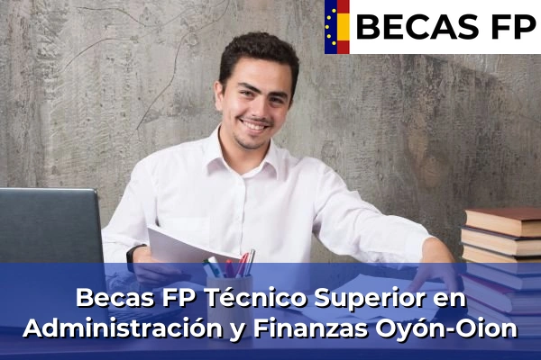 Becas FP Técnico Superior en Administración y Finanzas en Oyón-Oion