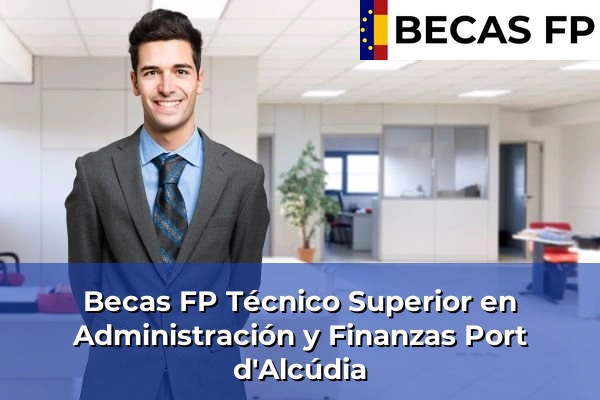 Becas FP Técnico Superior en Administración y Finanzas en Port d'Alcúdia