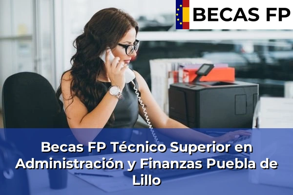 Becas FP Técnico Superior en Administración y Finanzas en Puebla de Lillo
