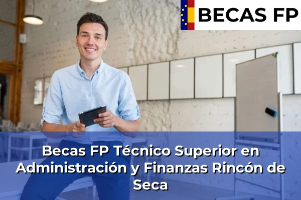 Becas FP Técnico Superior en Administración y Finanzas en Rincón de Seca