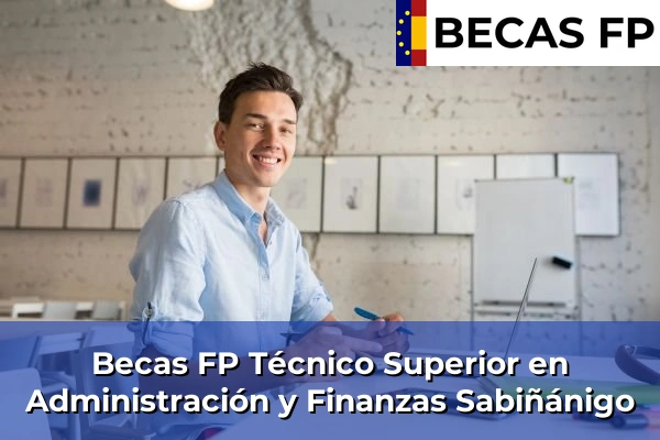 Becas FP Técnico Superior en Administración y Finanzas en Sabiñánigo