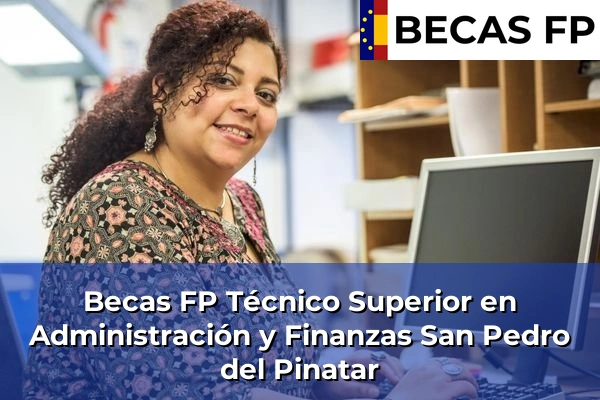 Becas FP Técnico Superior en Administración y Finanzas en San Pedro del Pinatar