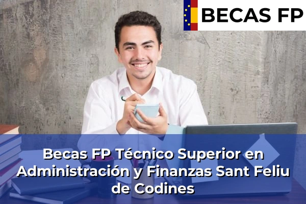 Becas FP Técnico Superior en Administración y Finanzas en Sant Feliu de Codines