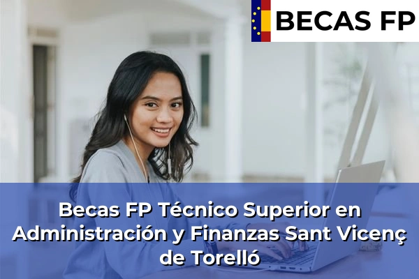Becas FP Técnico Superior en Administración y Finanzas en Sant Vicenç de Torelló
