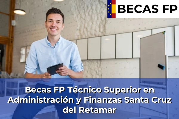 Becas FP Técnico Superior en Administración y Finanzas en Santa Cruz del Retamar