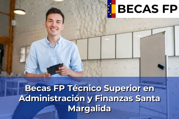 Becas FP Técnico Superior en Administración y Finanzas en Santa Margalida