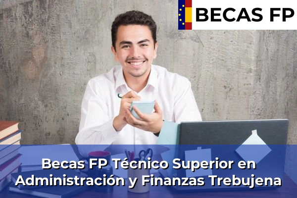 Becas FP Técnico Superior en Administración y Finanzas en Trebujena