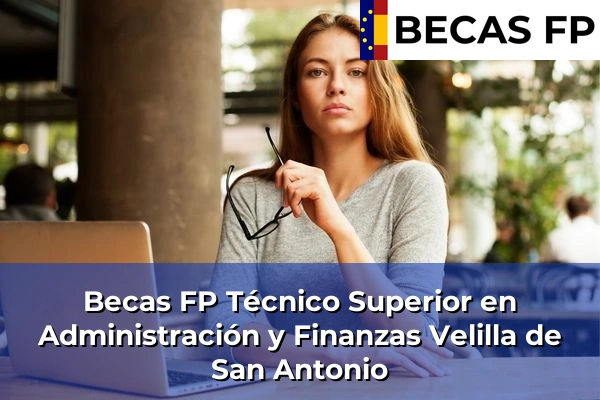 Becas FP Técnico Superior en Administración y Finanzas en Velilla de San Antonio