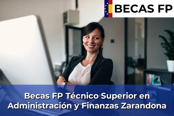 Becas FP Técnico Superior en Administración y Finanzas en Zarandona