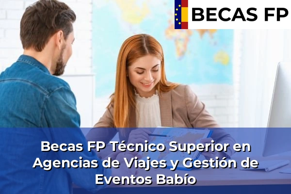 Becas FP Técnico Superior en Agencias de Viajes y Gestión de Eventos en Babío