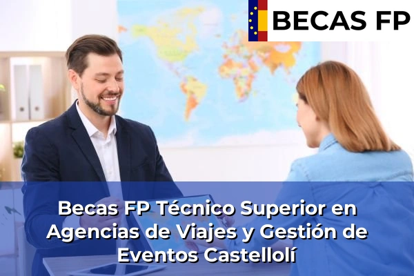 Becas FP Técnico Superior en Agencias de Viajes y Gestión de Eventos en Castellolí