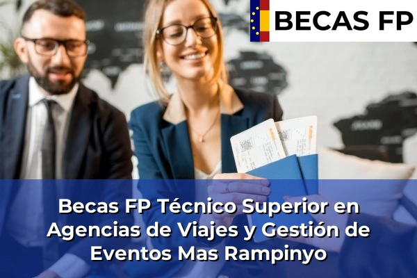 Becas FP Técnico Superior en Agencias de Viajes y Gestión de Eventos en Mas Rampinyo