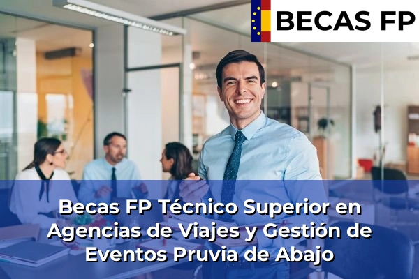 Becas FP Técnico Superior en Agencias de Viajes y Gestión de Eventos en Pruvia de Abajo